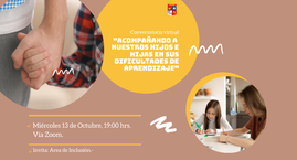 Conversatorio: "Acompañando a nuestros hijos e hijas en sus dificultades de aprendizaje".-