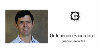 Ordenación Sacerdotal: Ignacio Ceroni SJ