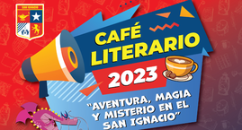 Café literario 2023: Aventura, magia y misterio en el San Ignacio