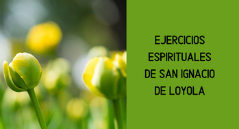 Ejercicios Espirituales de San Ignacio de Loyola