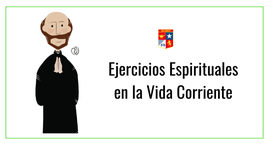 Ejercicios Espirituales en la Vida Corriente