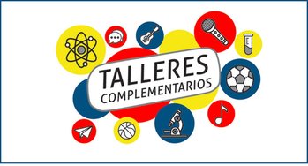 Extensión de Talleres Complementarios y Festival de Cierre 2025.