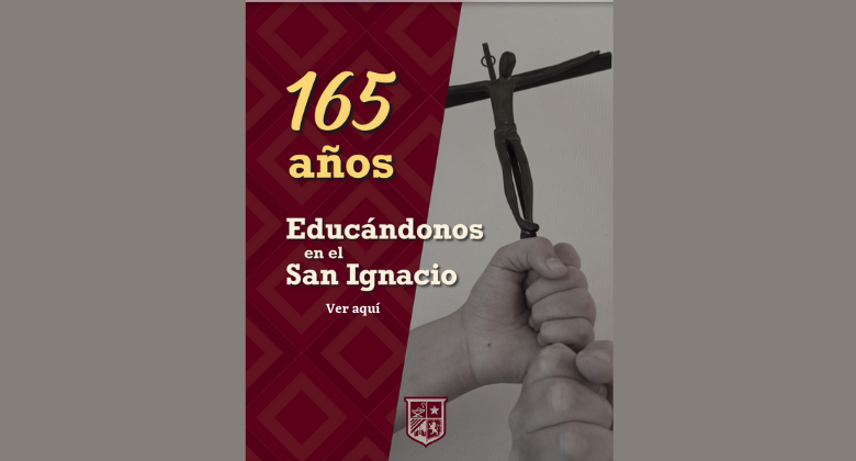 165 años Educándonos en el San Ignacio