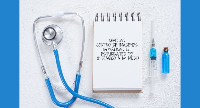 Charlas Virtuales - Centro de Imágenes Biomédicas UC