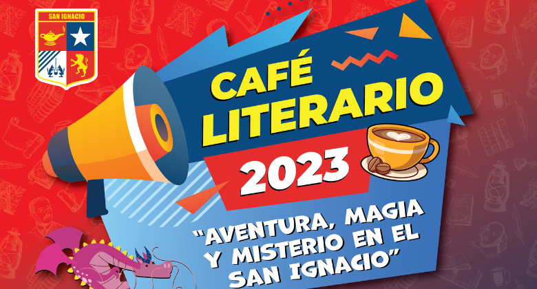 Café literario 2023: Aventura, magia y misterio en el San Ignacio